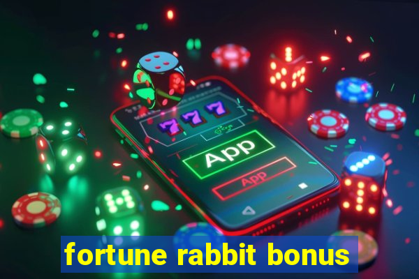 fortune rabbit bonus