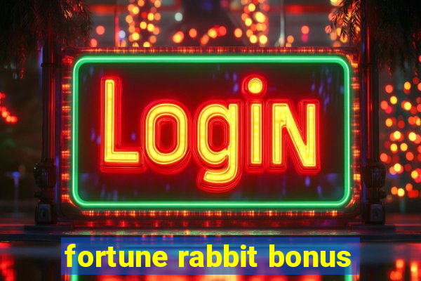 fortune rabbit bonus