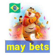 may bets