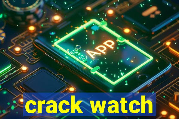 crack watch