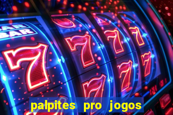 palpites pro jogos de hoje