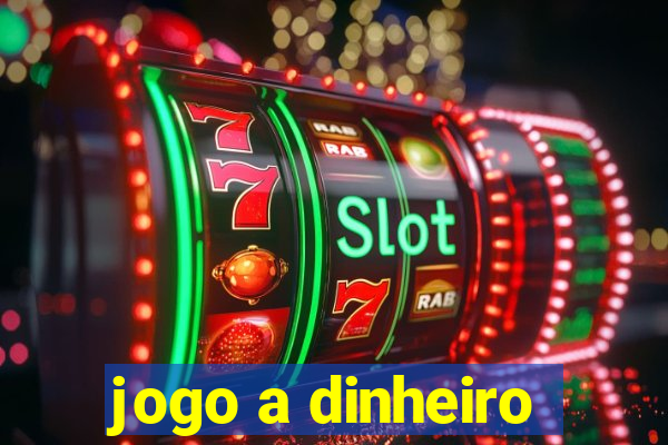 jogo a dinheiro