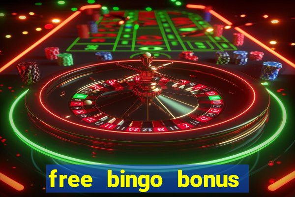 free bingo bonus money no deposit required