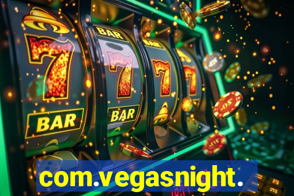 com.vegasnight.slotscasino