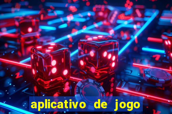 aplicativo de jogo pra ganhar dinheiro