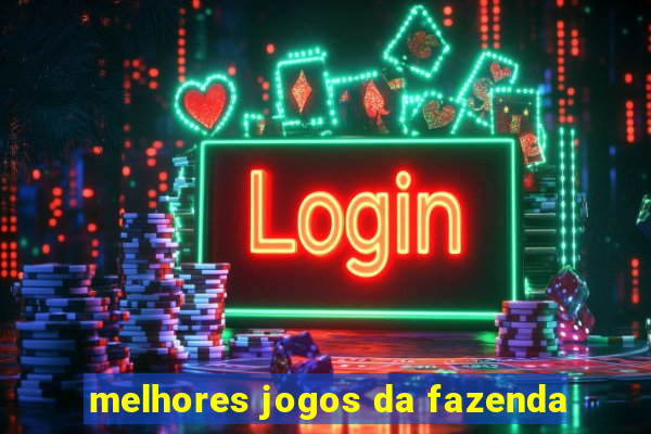 melhores jogos da fazenda