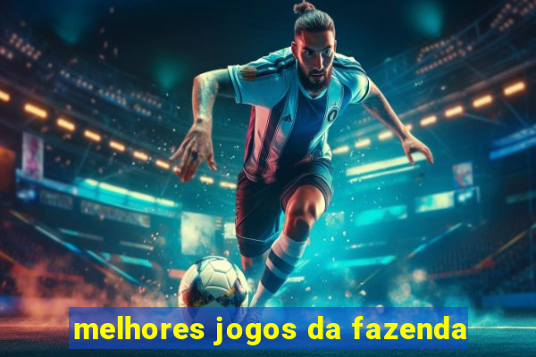 melhores jogos da fazenda