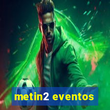 metin2 eventos