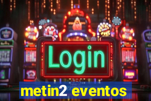 metin2 eventos