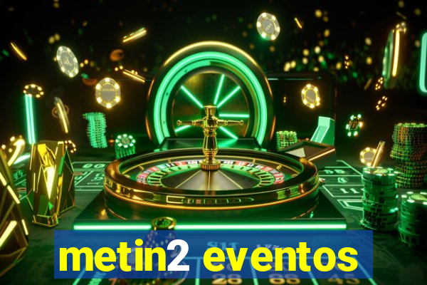 metin2 eventos