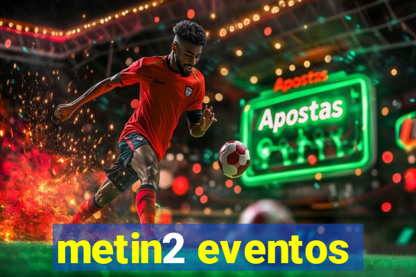 metin2 eventos