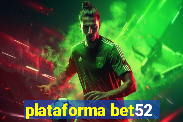 plataforma bet52