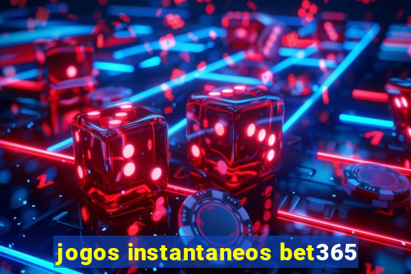 jogos instantaneos bet365