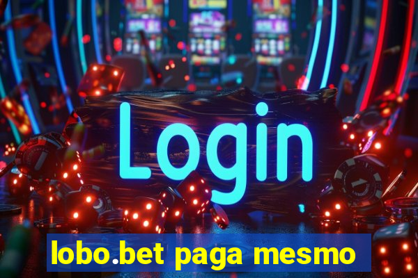 lobo.bet paga mesmo