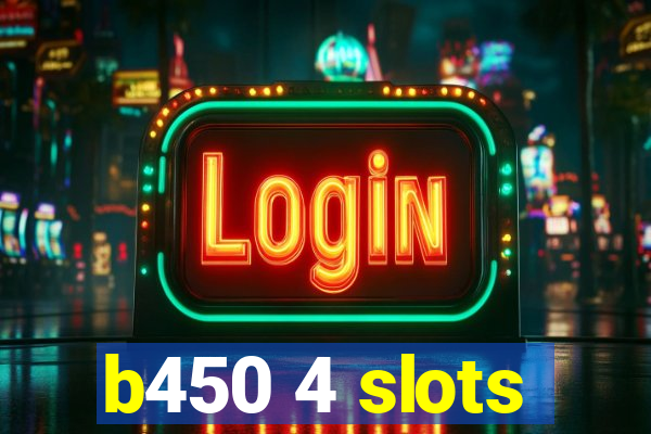 b450 4 slots