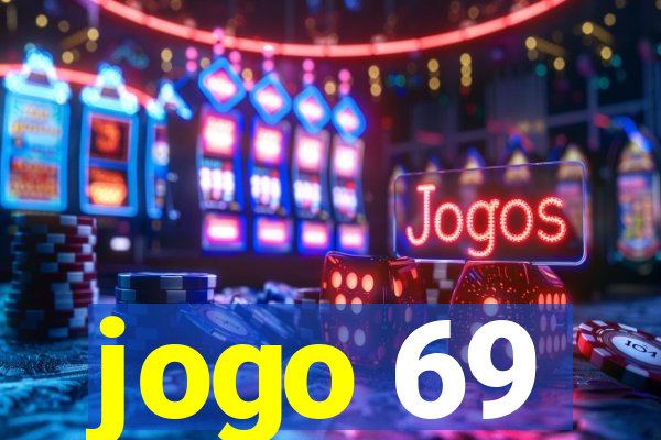 jogo 69