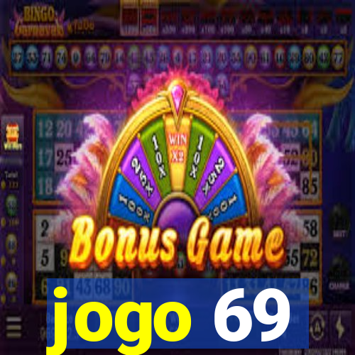 jogo 69