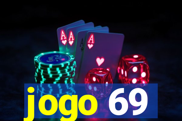 jogo 69