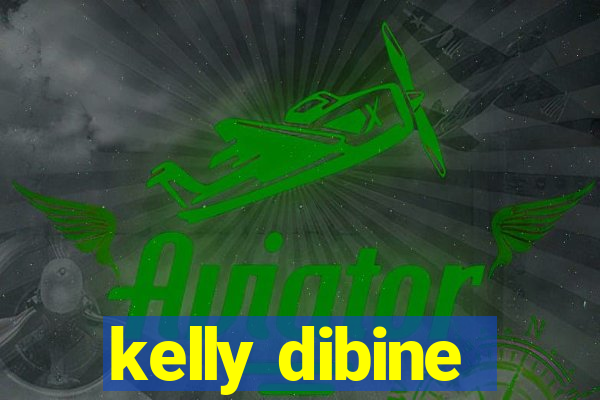 kelly dibine