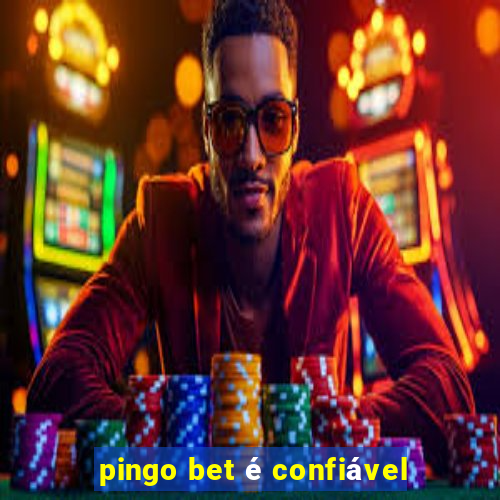 pingo bet é confiável