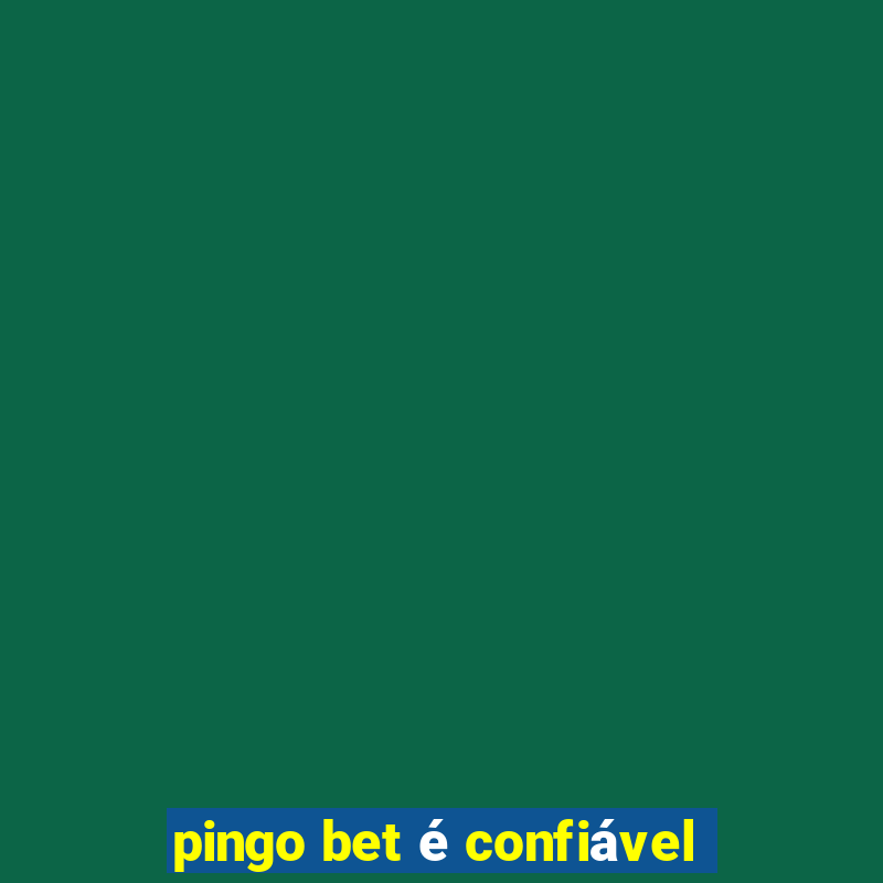 pingo bet é confiável