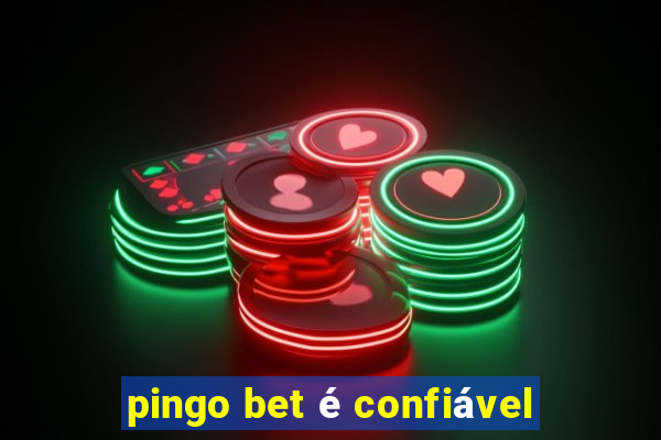 pingo bet é confiável