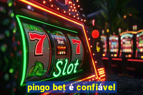 pingo bet é confiável