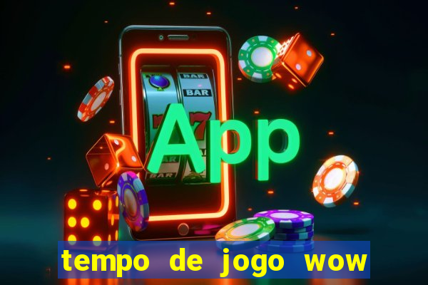 tempo de jogo wow 30 dias