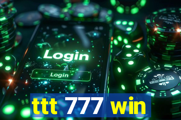 ttt 777 win