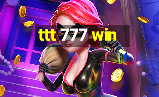 ttt 777 win