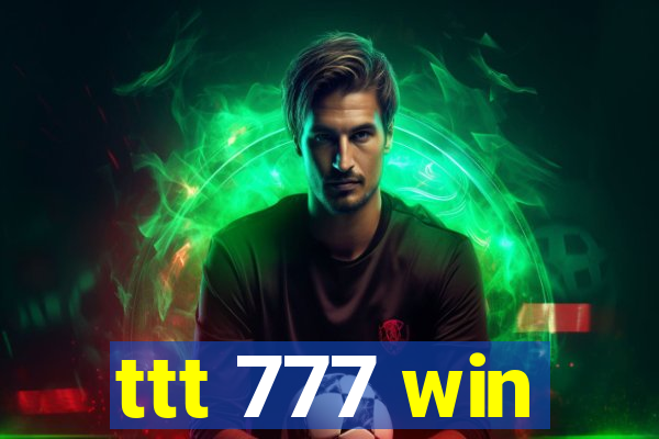 ttt 777 win