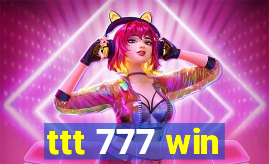 ttt 777 win