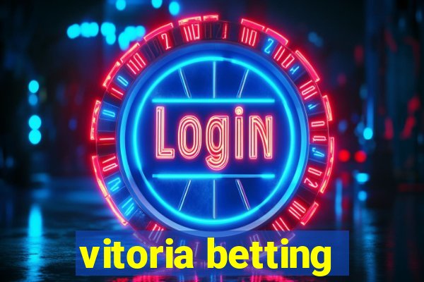 vitoria betting