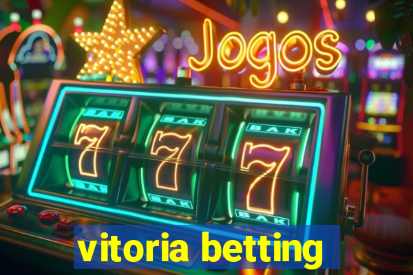 vitoria betting