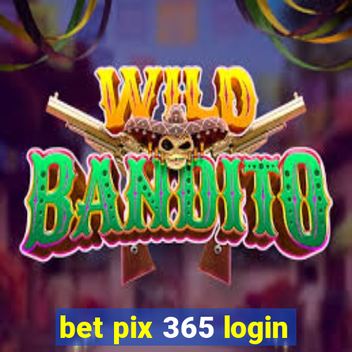 bet pix 365 login