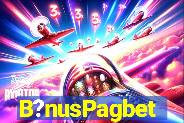 B?nusPagbet