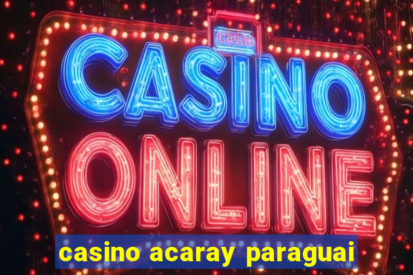 casino acaray paraguai