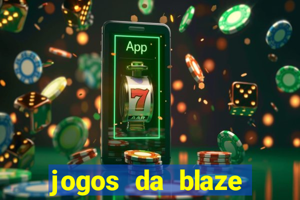 jogos da blaze para ganhar dinheiro