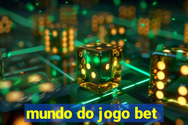 mundo do jogo bet