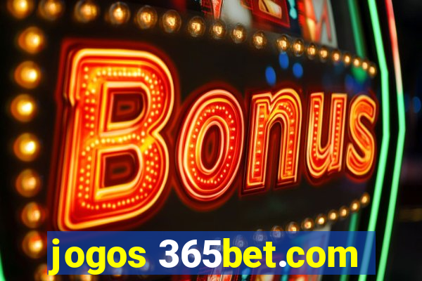 jogos 365bet.com