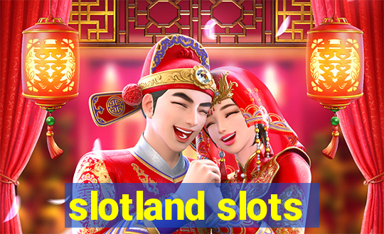 slotland slots