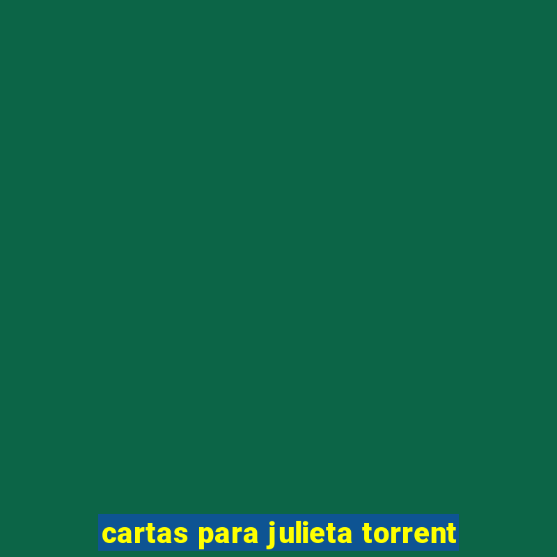 cartas para julieta torrent