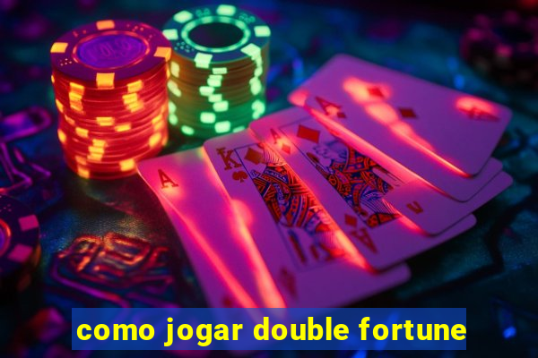 como jogar double fortune