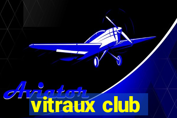 vitraux club