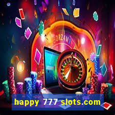 happy 777 slots.com