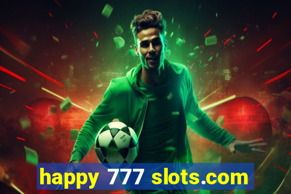 happy 777 slots.com