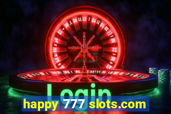 happy 777 slots.com