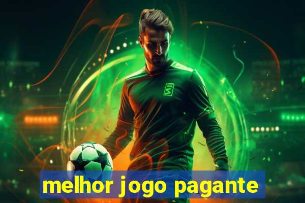 melhor jogo pagante