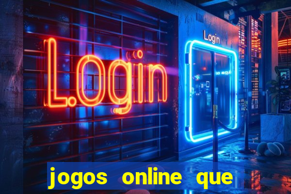 jogos online que ganha dinheiro real