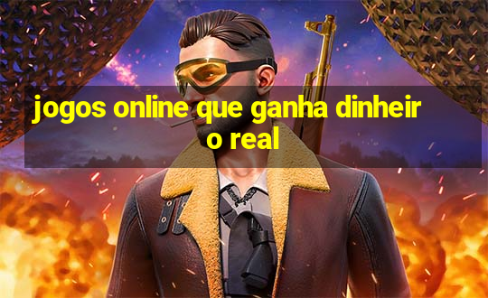 jogos online que ganha dinheiro real